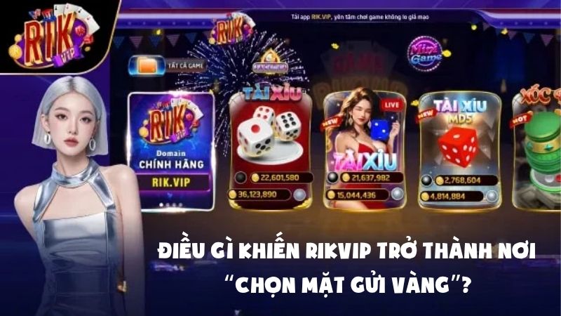 Rikvip – Điểm đến giải trí đỉnh cao khiến triệu game thủ mê mẩn