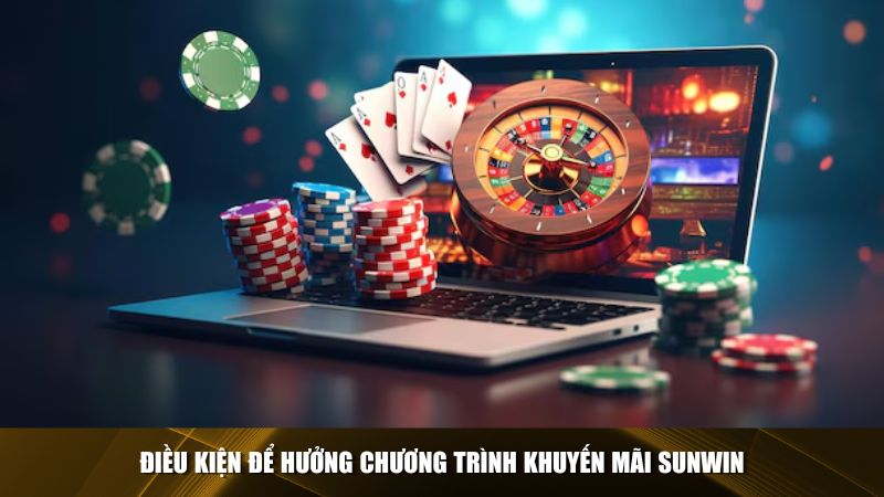 Điều kiện để hưởng chương trình khuyến mãi Sunwin
